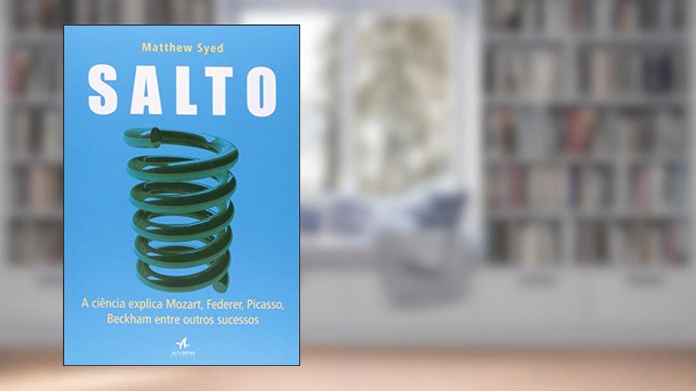 Salto. A Ciência Explica Mozart, Federer, Picasso, Beckham Entre Outros Sucessos, do autor Matthew Syed