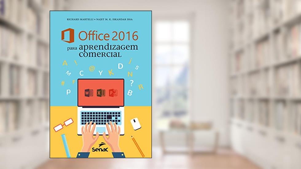 Office 2016 para aprendizagem comercial, do autor Najet M. K Iskandar Issa; Richard Martelli