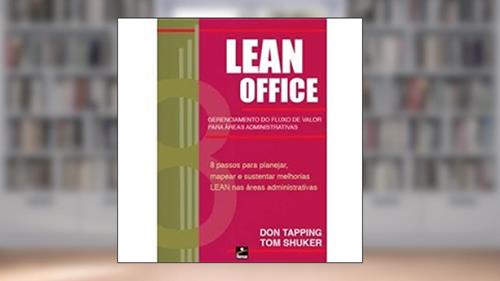 Capa de Lean Office. Gerenciamento do Fluxo de Valor, do autor Tom Shuker; Don Tapping