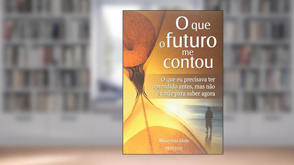 O Futuro que Me Contou, do autor Mauricio Gois