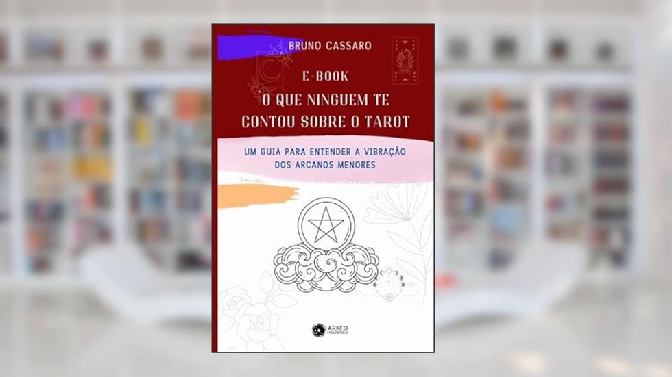 O QUE NINGUEM TE CONTOU SOBRE O TAROT Vol2, do autor Bruno Cassaro