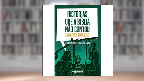 Capa de Histórias que a Bíblia não contou, do autor Almir dos Santos Gonçalves Júnior