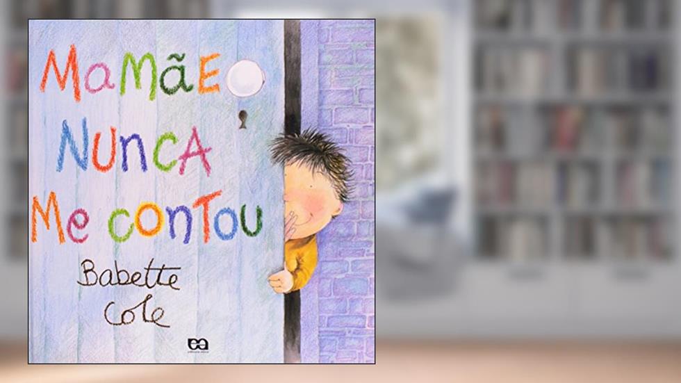 Mamãe Nunca Me Contou, do autor Babette Cole