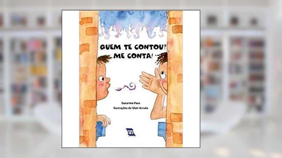 Quem Te Contou? Me Conta!, do autor Ducarmo Paes