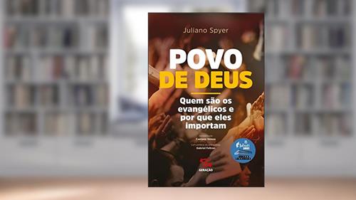 Capa de Povo de Deus: Quem são os evangélicos e por que eles importam, do autor Juliano Spyer