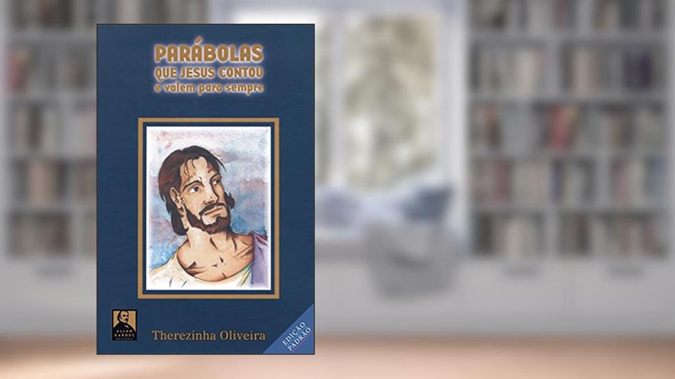 Parábolas Que Jesus Contou: E valem para sempre, do autor Therezinha Oliveira