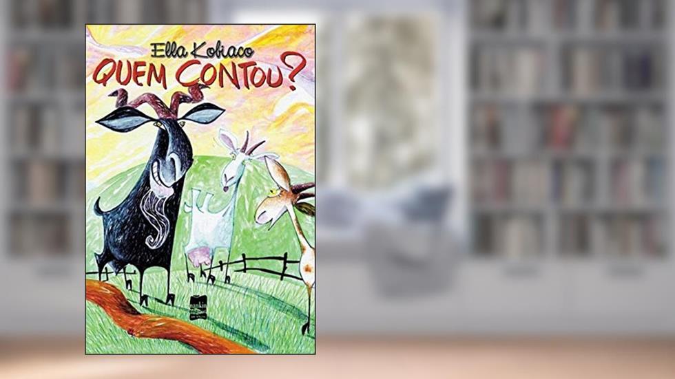Quem Contou?, do autor Ella Kobiaco