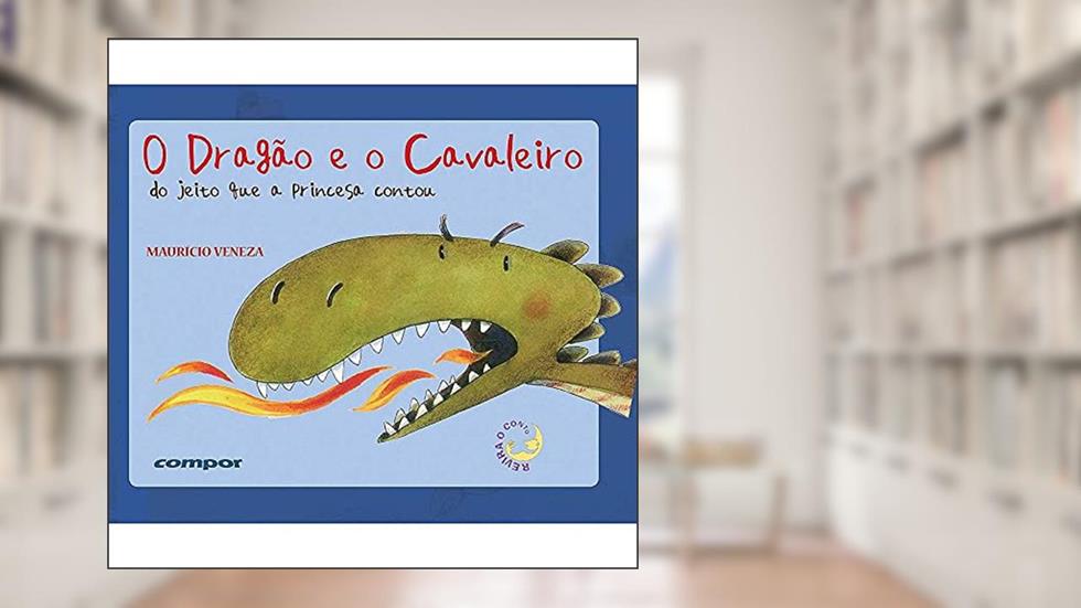 O dragão e o cavaleiro - do jeito que a princesa contou, do autor Maurício Veneza