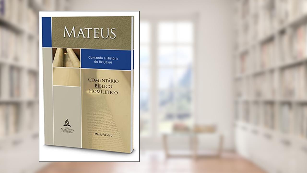 Mateus. Comentário Bíblico Homilético, do autor Mário Veloso