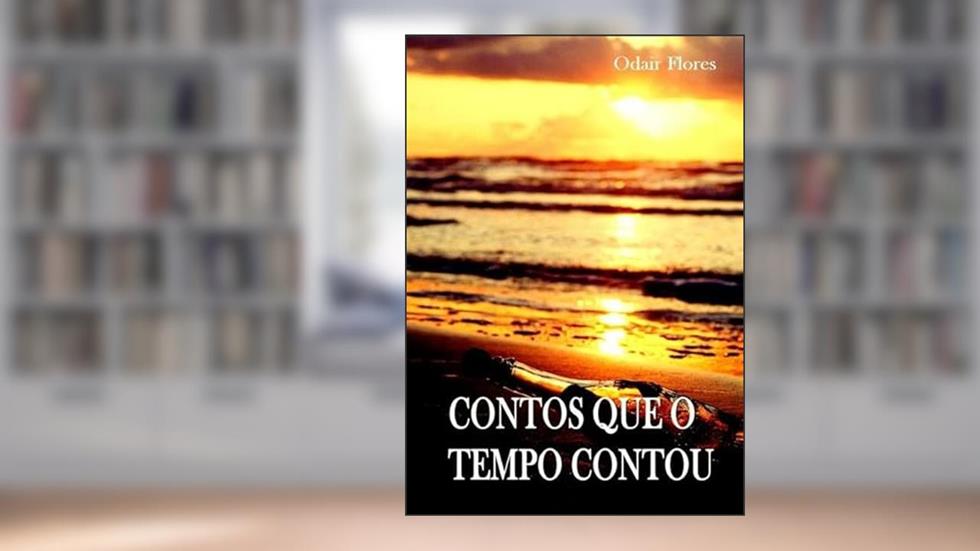 Contos que o Tempo Contou, do autor Odair Flores