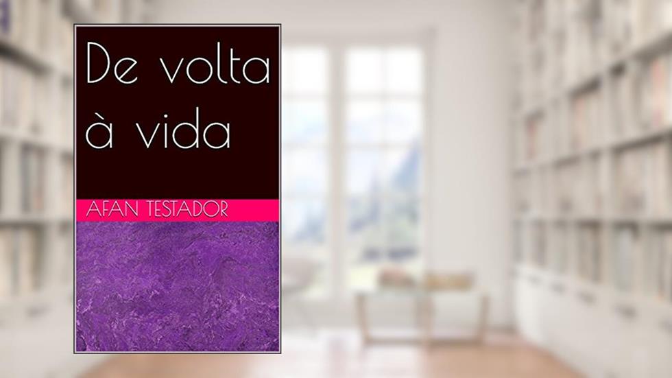 De volta à vida, do autor Afan Testador