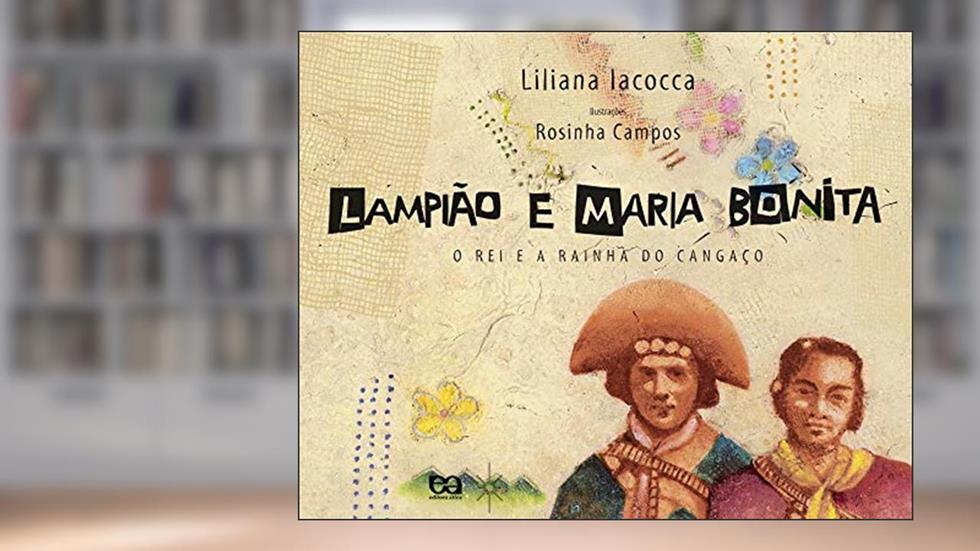 Lampião e Maria Bonita, do autor Liliana Iacocca