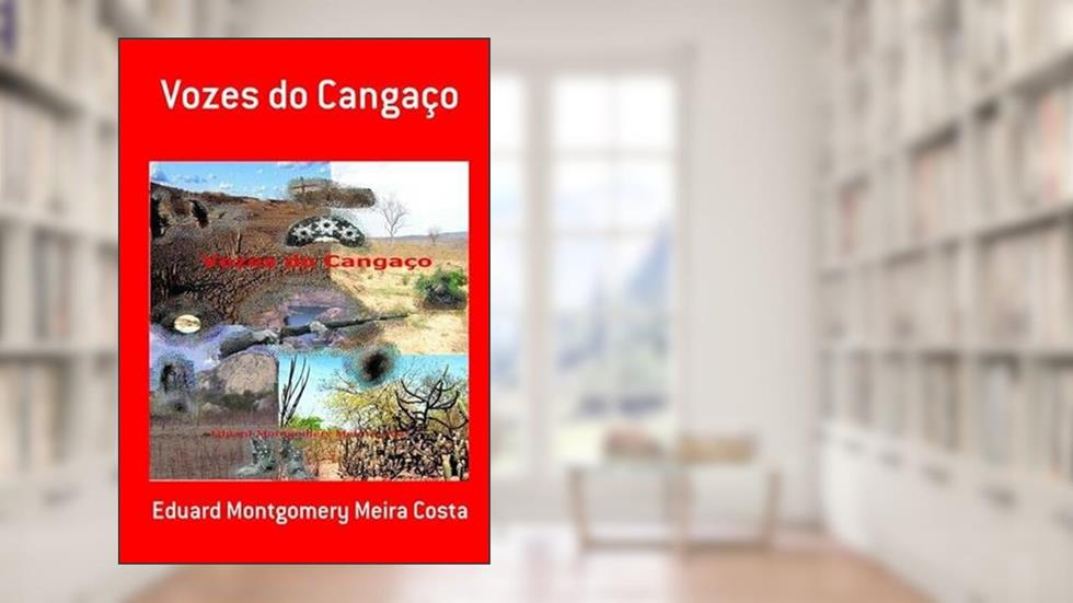 Vozes do Cangaco, do autor Eduard Montgomery Meira Costa