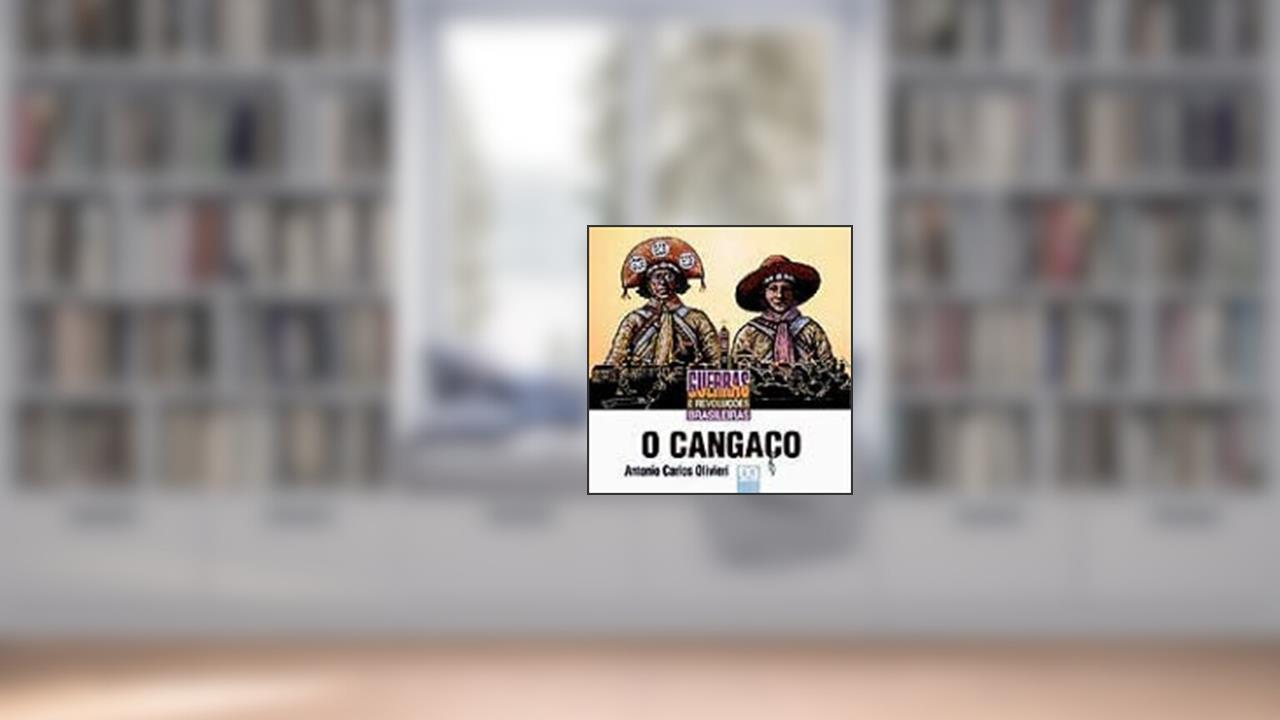 O Cangaço, do autor Antonio Carlos Olivieri