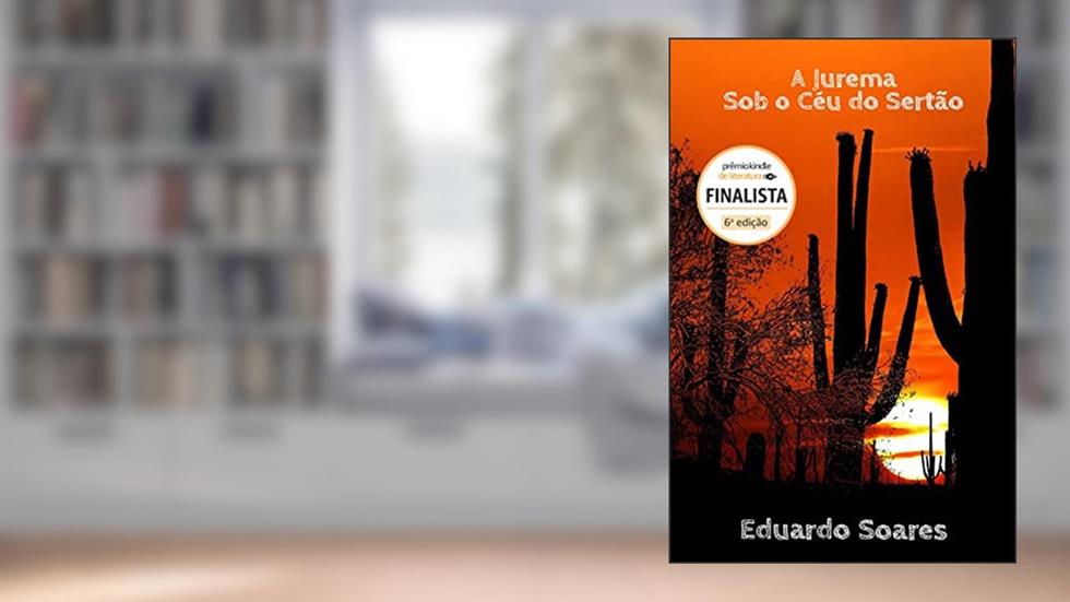 A Jurema: Sob o Céu do Sertão, do autor Eduardo Soares; Eduardo soares