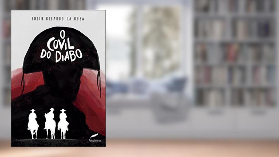 O covil do diabo, do autor Júlio Ricardo da Rosa