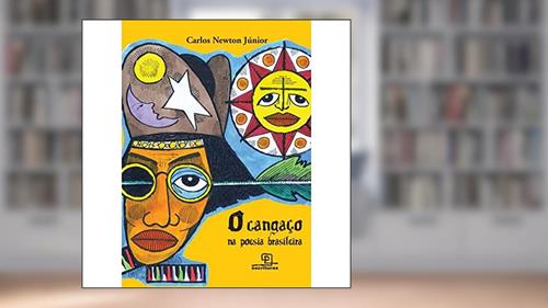 Capa de O Cangaço na Poesia Brasileira, do autor Carlos Newton Jr.
