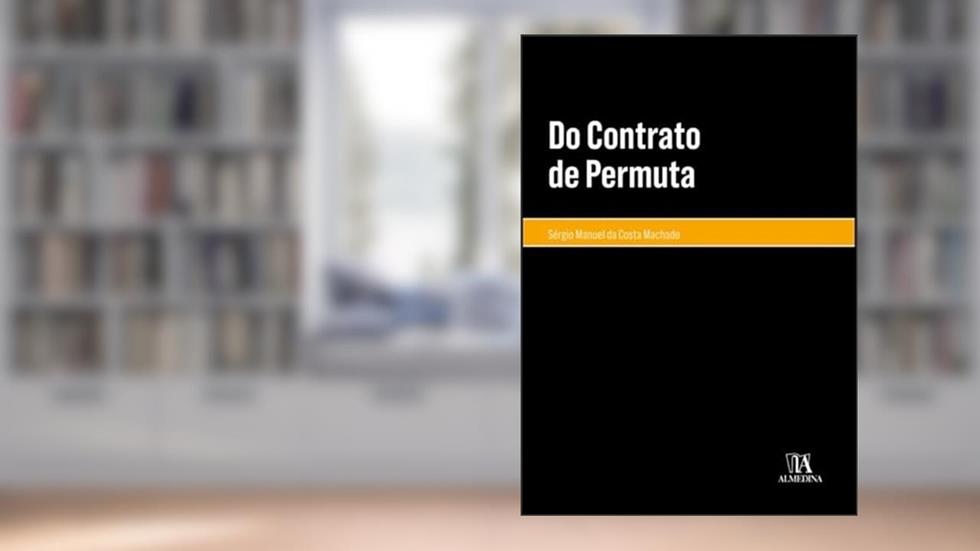 Do Contrato de Permuta, do autor Sérgio Manuel da Costa Machado