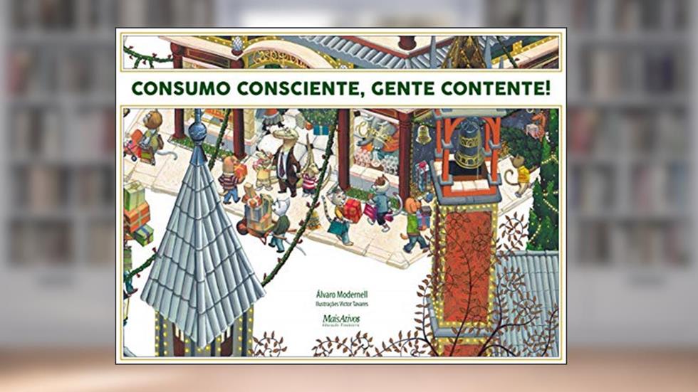Consumo consciente, gente contente!, do autor Álvaro Modernell