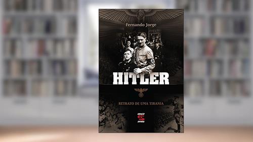 Capa de Hitler: Retrato de uma tirania, do autor Fernando Jorge