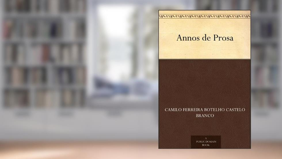 Annos de Prosa, do autor Camilo Ferreira Botelho Castelo Branco