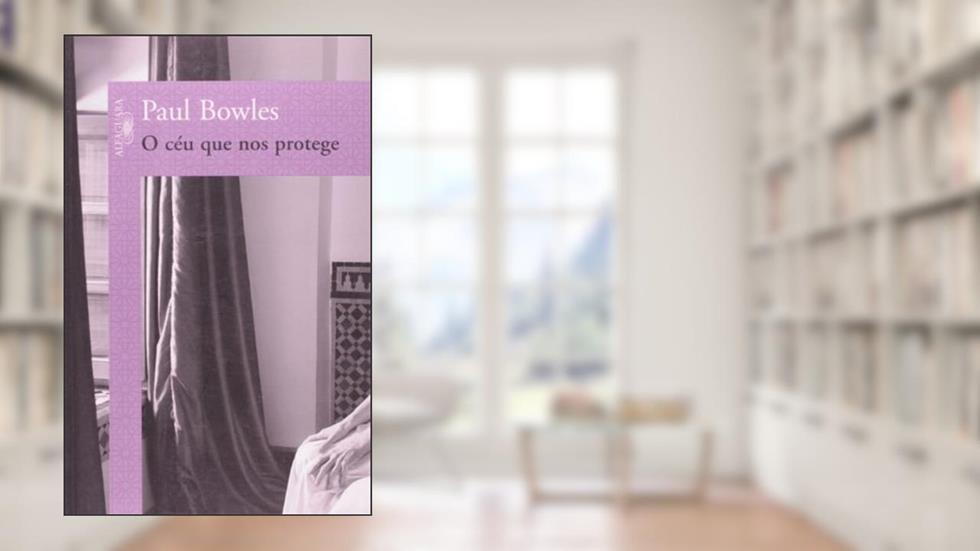 O céu que nos protege, do autor Paul Bowles