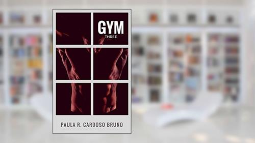 Capa de Gym THREE: Força que protege! (Romance 18+) (Série Grupo Força (Também conhecida como Série Gym) Livro 3), do autor Paula R. Cardoso Bruno