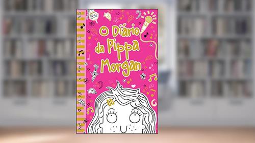 Capa de O diário da Pippa Morgan - Livro 1: Volume 1, do autor Annie Kelsey