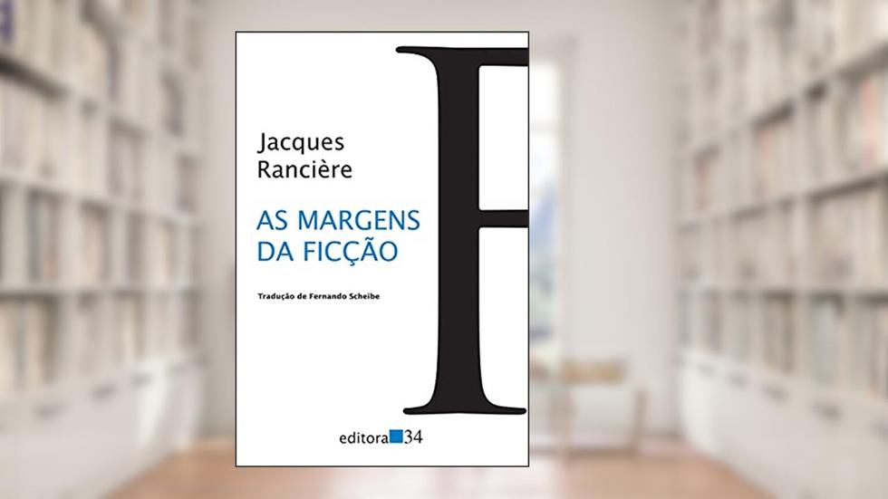 As margens da ficção, do autor Jacques Rancière