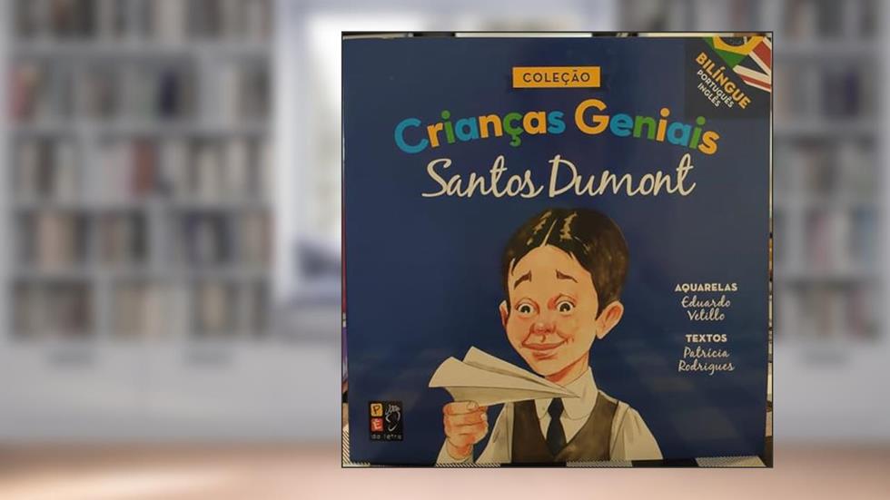 Criancas Geniais - Santos Dumont, do autor Patrícia Rodrigues; Pé Da Letra