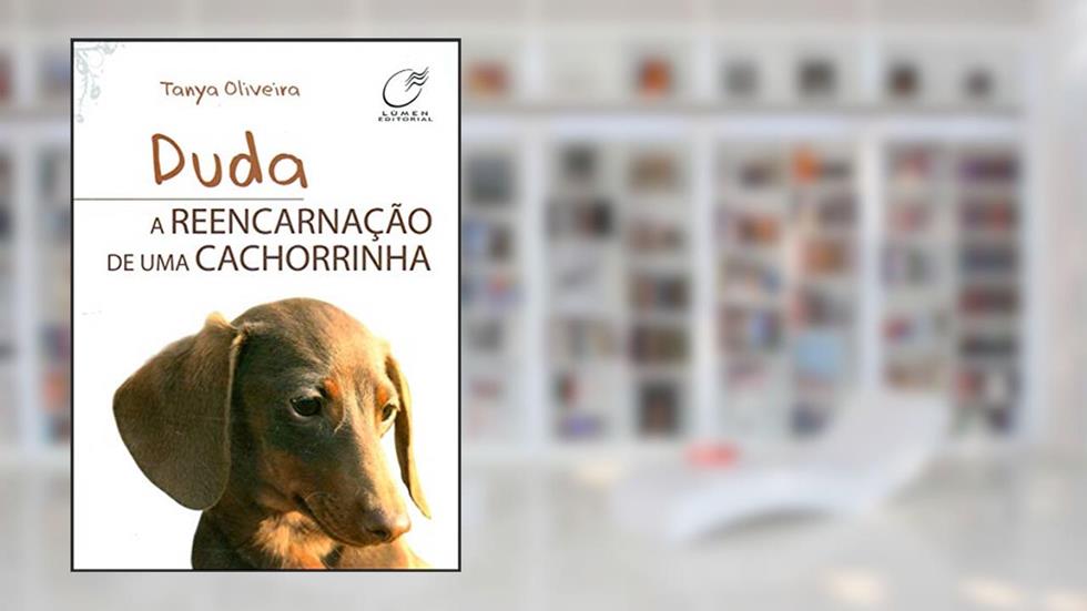 Duda, a reencarnação de uma cachorrinha, do autor Tanya Oliveira