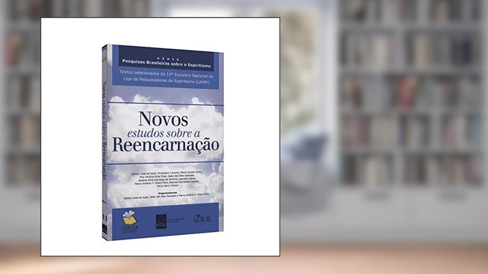 Novos Estudos Sobre a Reencarnação, do autor Jáder dos Reis Sampaio; Adilson José de Assis; Marco Antônio F. Milani (Filho)