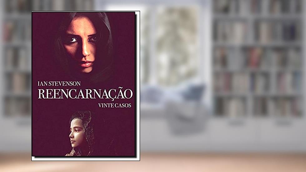 Reencarnação. 20 Casos, do autor Ian Stevenson