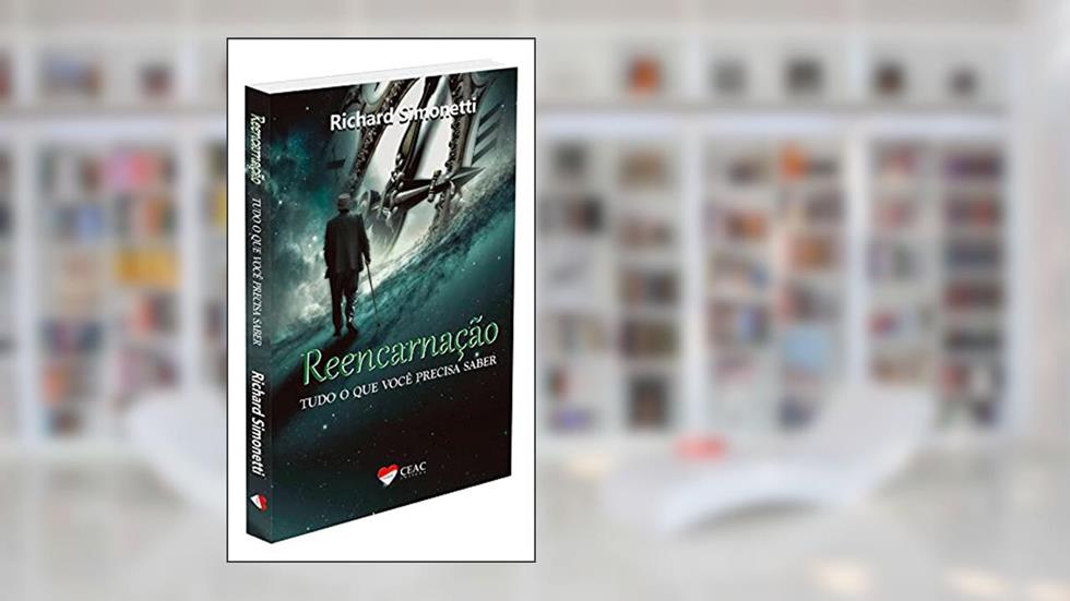 Reencarnação Tudo o que Você Precisa Saber, do autor Richard Simonetti