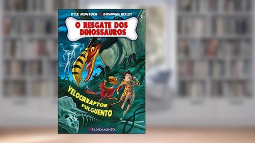 Capa de O Resgate dos Dinossauros. Velocirraptor Pulguento - Volume 3, do autor Kyle Mewburn