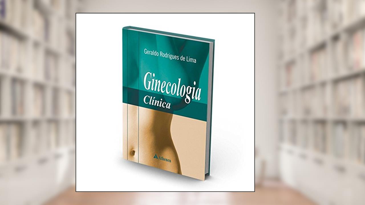 Ginecologia Clínica, do autor Geraldo Rodrigues de Lima