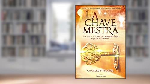 Capa de A chave mestra: alcance a vida extraordinária que você deseja., do autor Charles F. Haanel