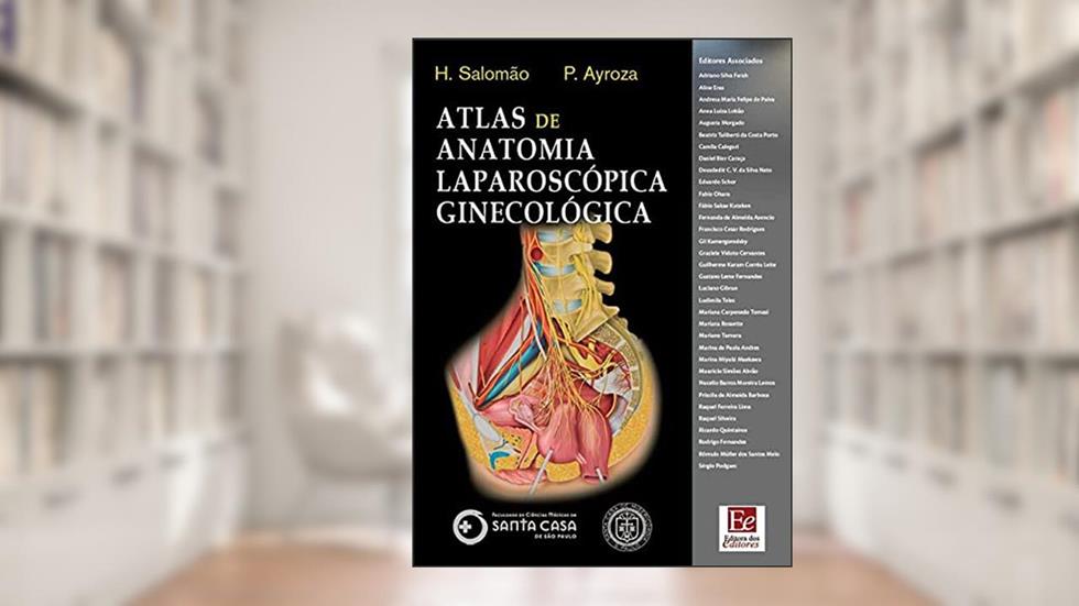 Atlas de Anatomia Laparoscópica Ginecológica, do autor Helisabet Salomão; Paulo Ayrosa