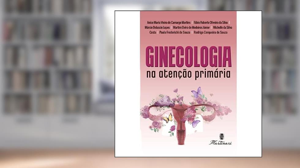 GINECOLOGIA NA ATENCAO PRIMARIA, do autor Anice Maria Vieira e outros