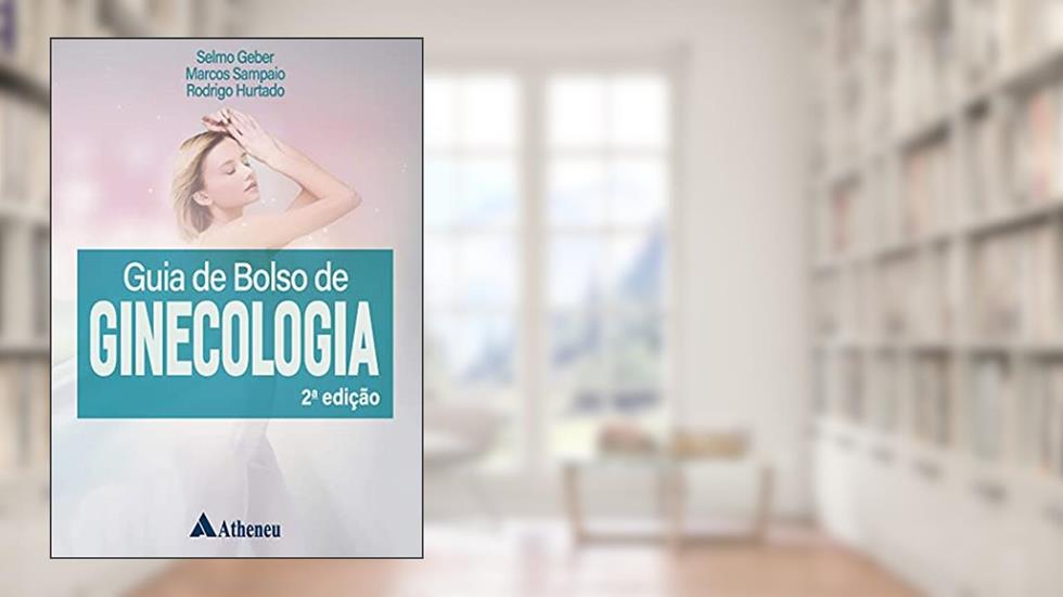 Guia de Bolso de Ginecologia, do autor Selmo Geber; Marcos Sampaio; Rodrigo Hurtado