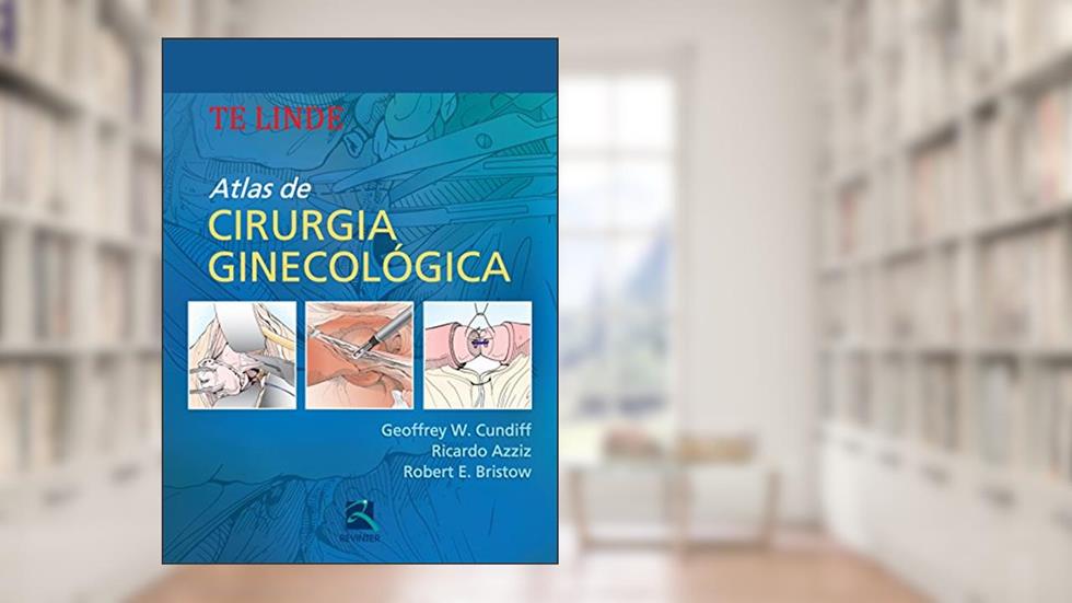 Atlas de Cirurgia Ginecologica, do autor Geffrey W. Cundiff; Ricardo Azzis