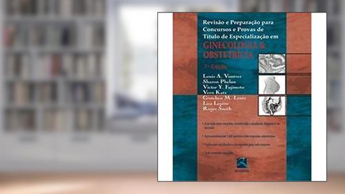 Capa de Ginecologia & Obstetrícia: Revisão e Preparação para Concursos e Provas de Título de Especialização, do autor Louis A. Vontver; Sharon Phelan