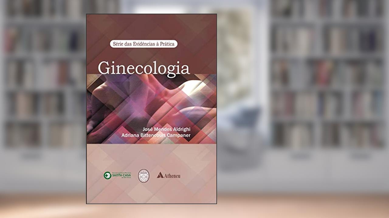 Ginecologia, do autor José Mendes Aldrighi; Adriana Bittencourt Couto Campaner