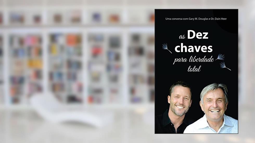 As Dez Chaves Para Liberdade Total (Portuguese), do autor Gary M Douglas; Dr Heer