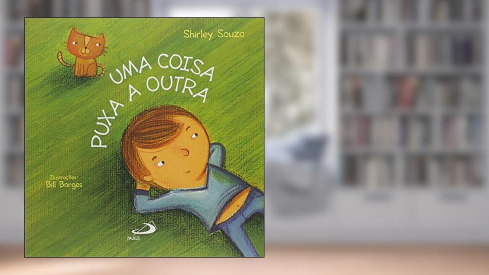 Uma Coisa Puxa a Outra, do autor Shirley Souza
