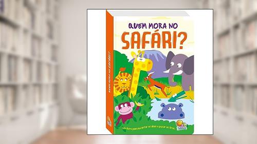 Capa de Levante e Puxe! Quem mora no Safári?, do autor Kate Thomson