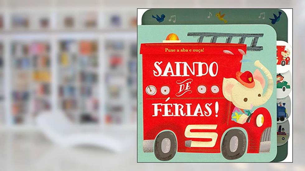 Saindo de férias! : Puxe a aba e ouça!, do autor Yoyo Books