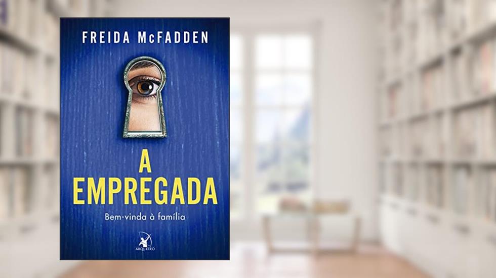 A empregada: Bem-vinda à família (Livro 1), do autor Freida McFadden