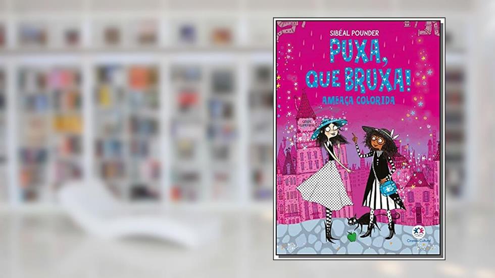 Puxa, que bruxa! - Ameaça colorida - Livro 3, do autor Sibéal Pounder
