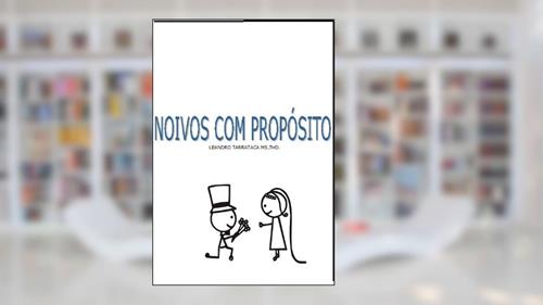 Capa de NOIVADO COM PROPÓSITO, do autor Leandro Tarrataca